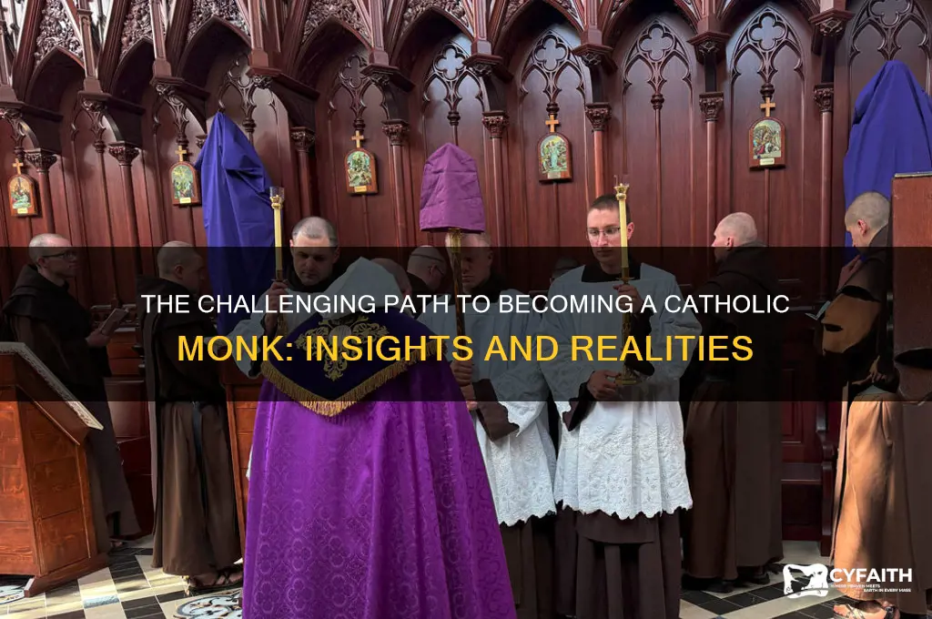 how hard is it to become a catholic monk