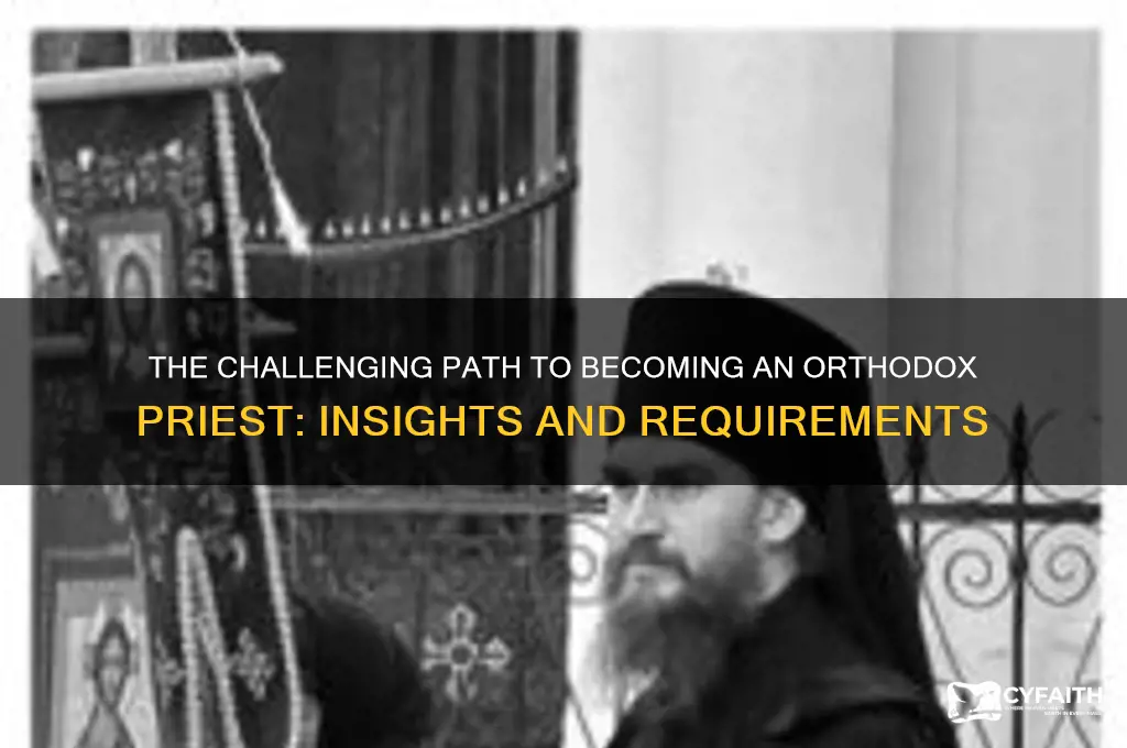 how hard is it to become an orthodox priest