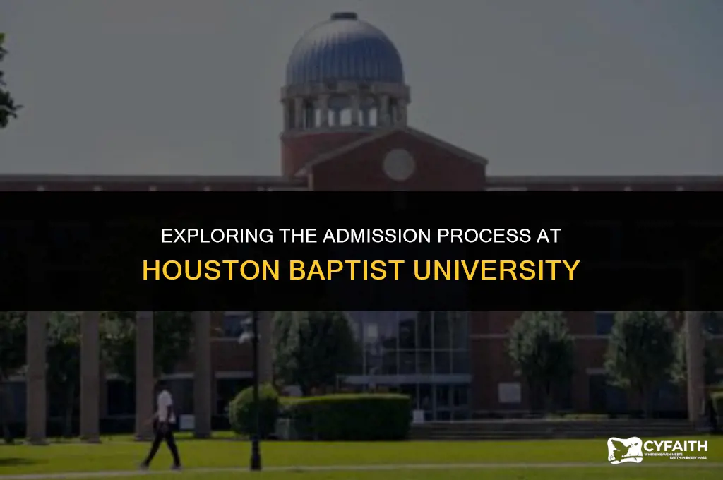 how hard is it to get into houston baptist university