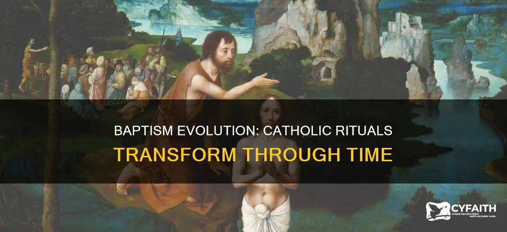 how has catholic baptism changed over time