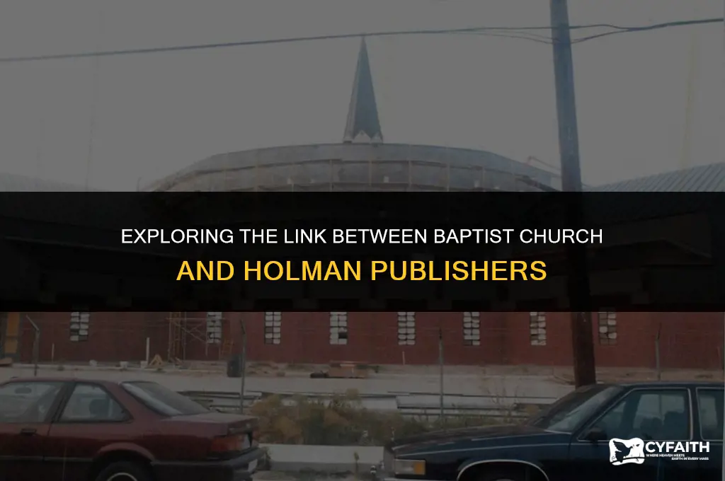 how is baptist church connected to holman publishers