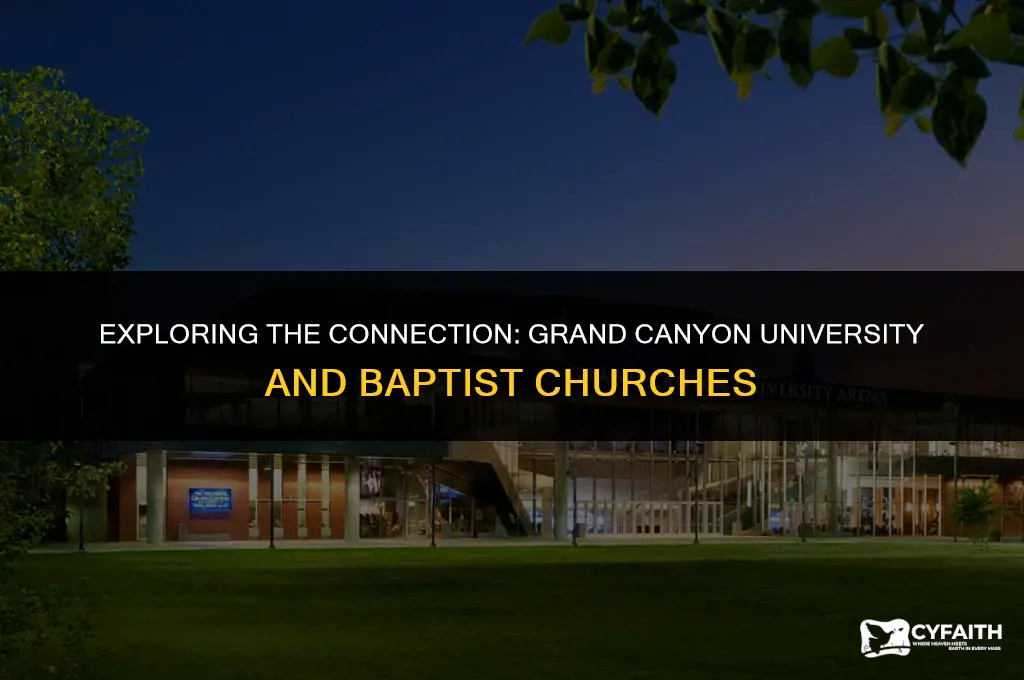 how is grand canyon university looked at with baptist churches