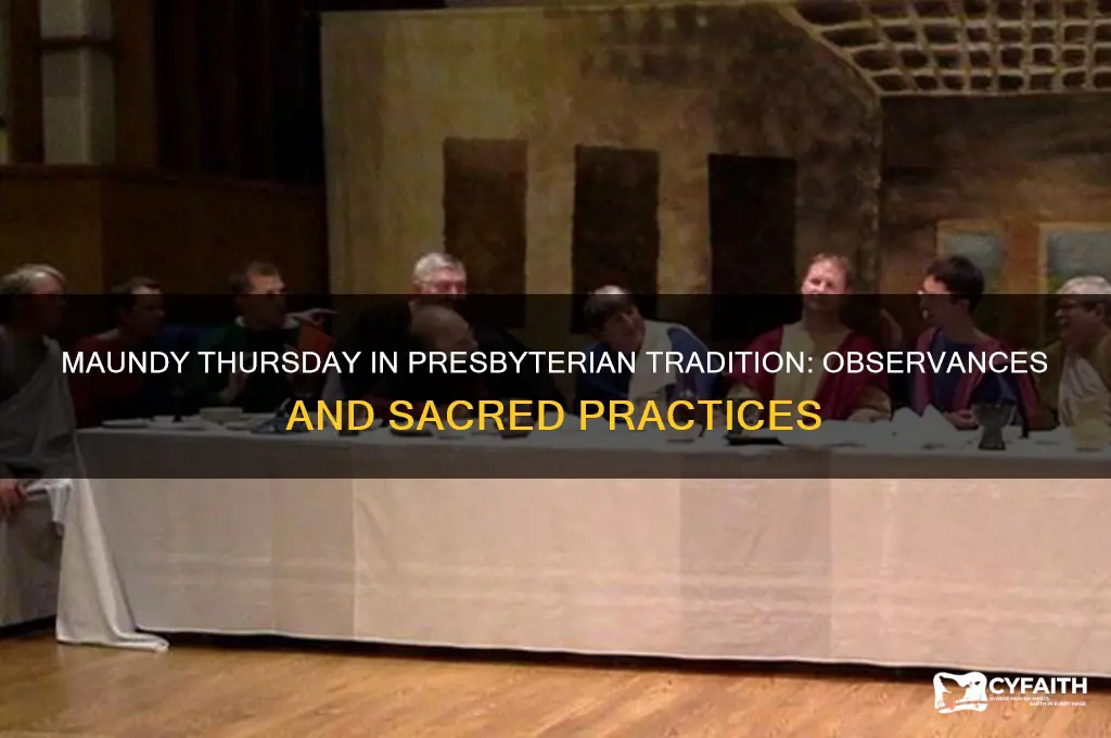 how is maundy thursday celebrated presbyterian church