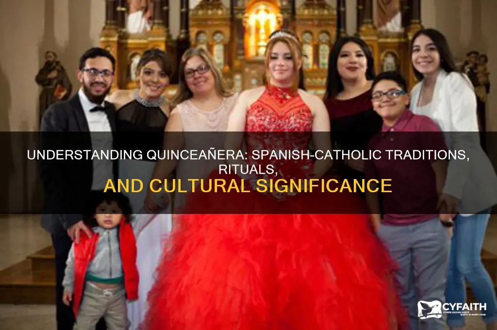 how is quinceanera understood in the spanish-catholic tradition