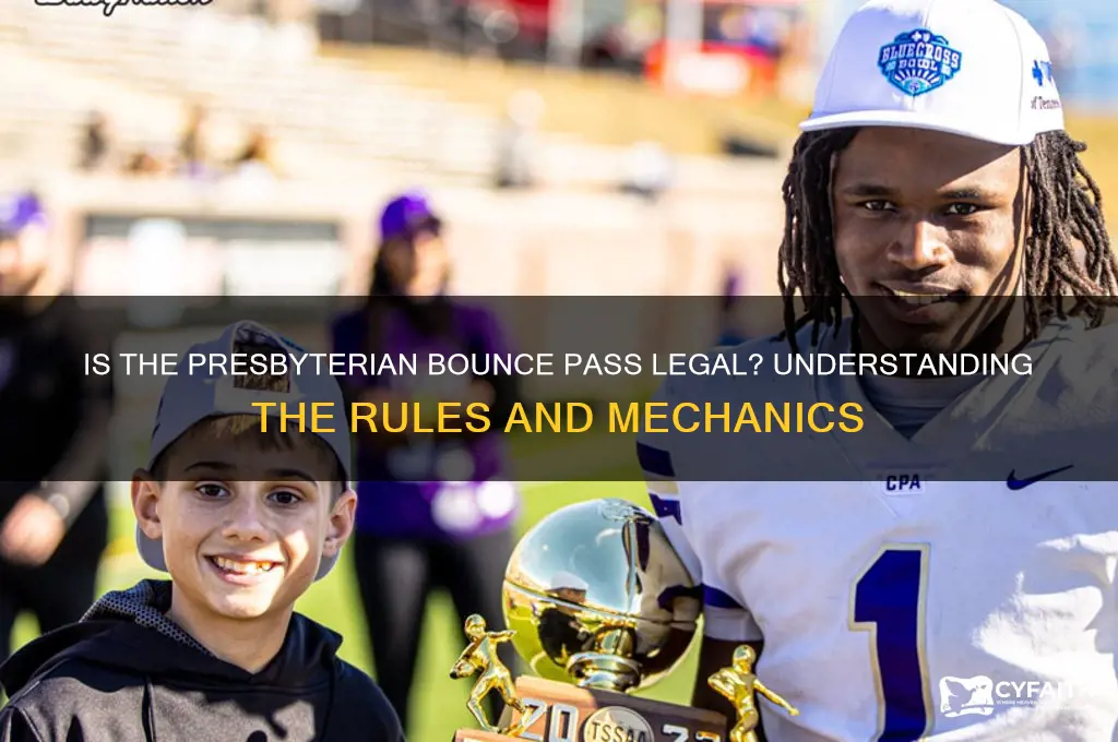 how is rhe presbyterian bounce pass legal