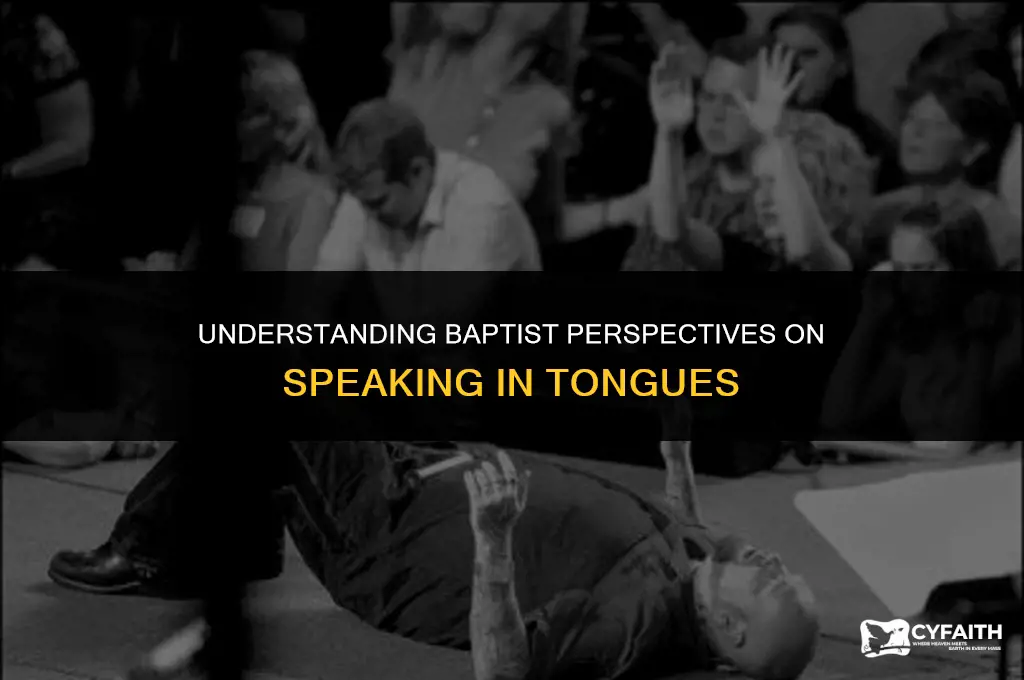 how is speaking in tongues wrong to baptists