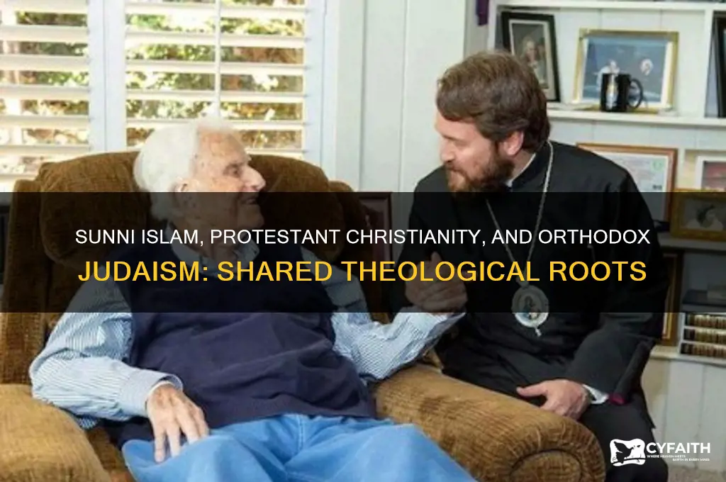how is sunni islam like protestant christianity and orthodox judaism