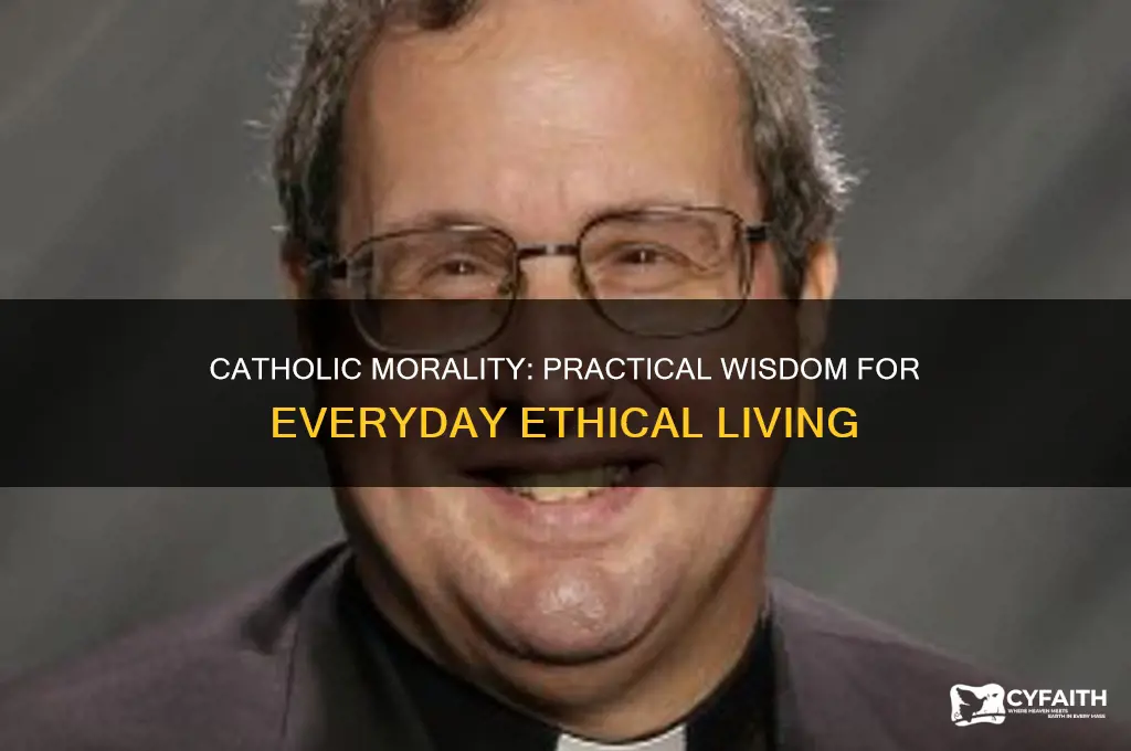 how is the catholic approach to morality practical in nature