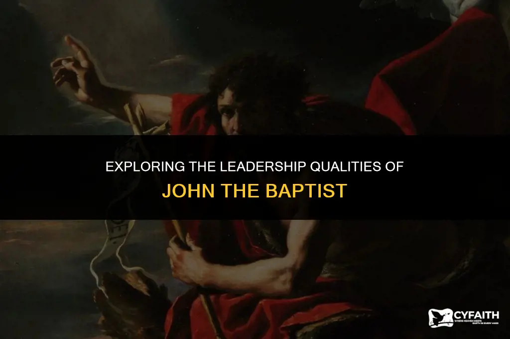 how is the john the baptist a leader