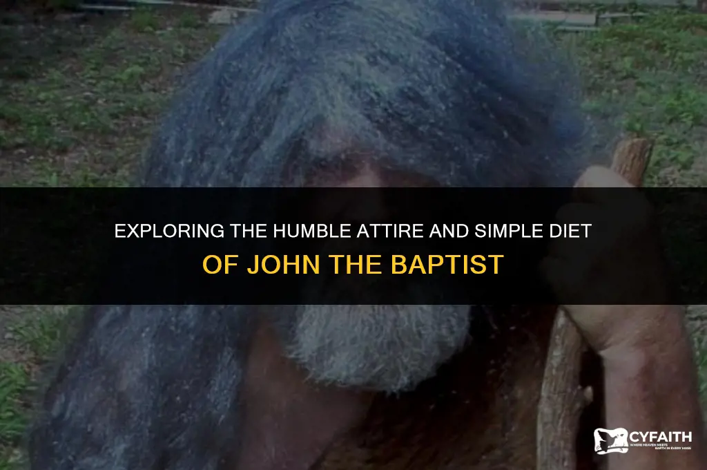 how john the baptist dressed and ate