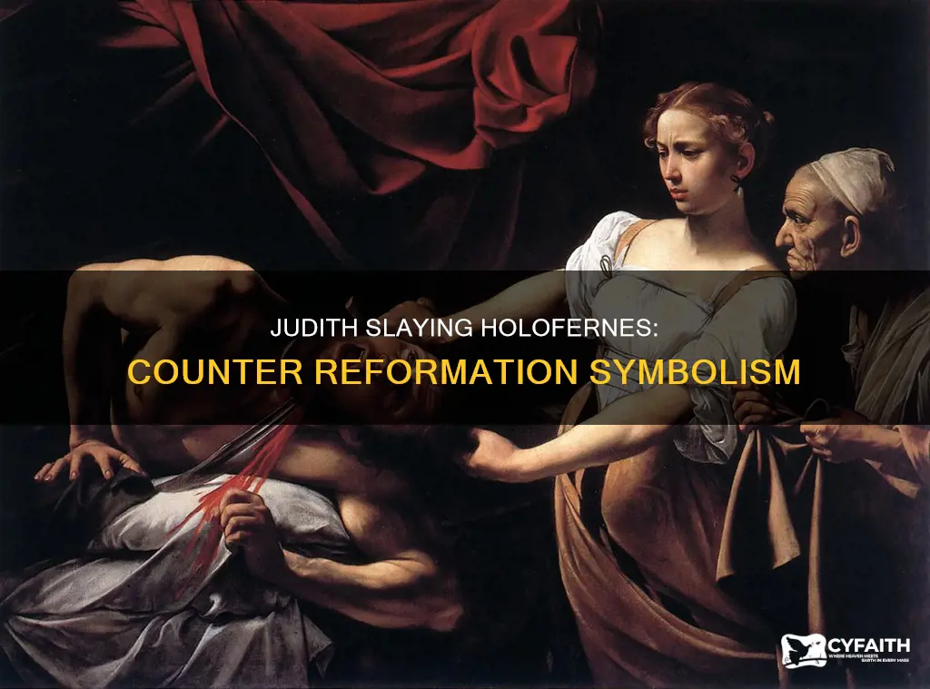 how judith slaying holofernes shows catholic counter reformation
