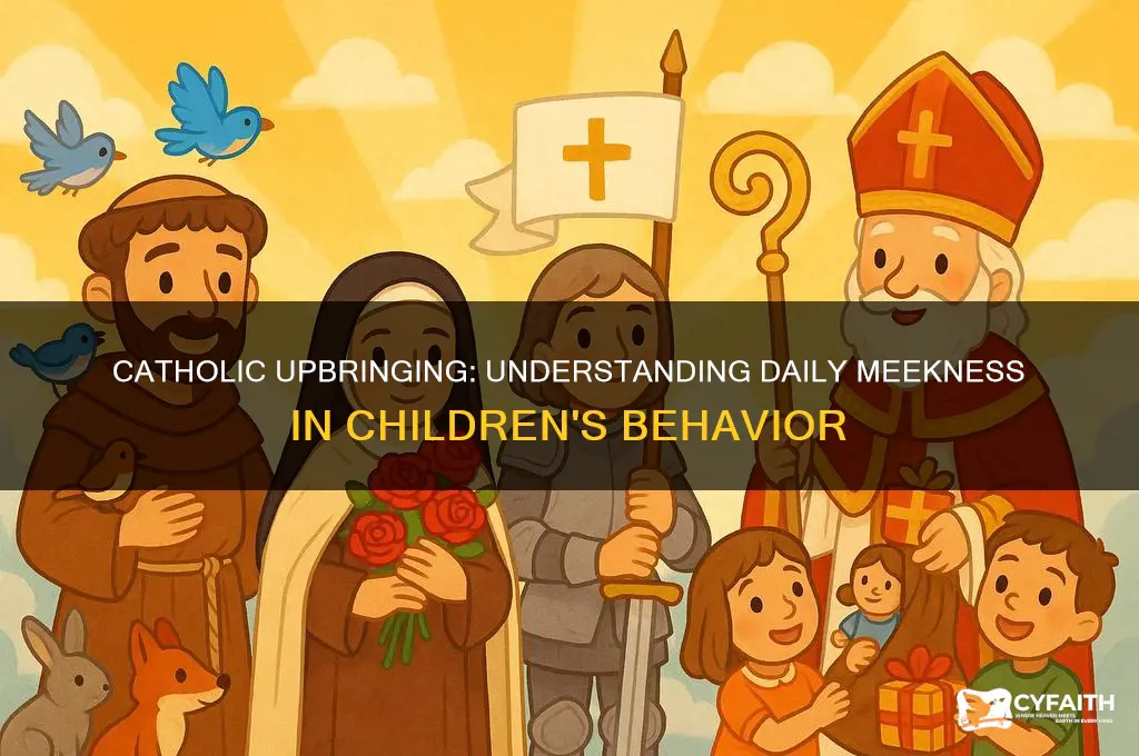 how kids act meek on a daliy basis catholic