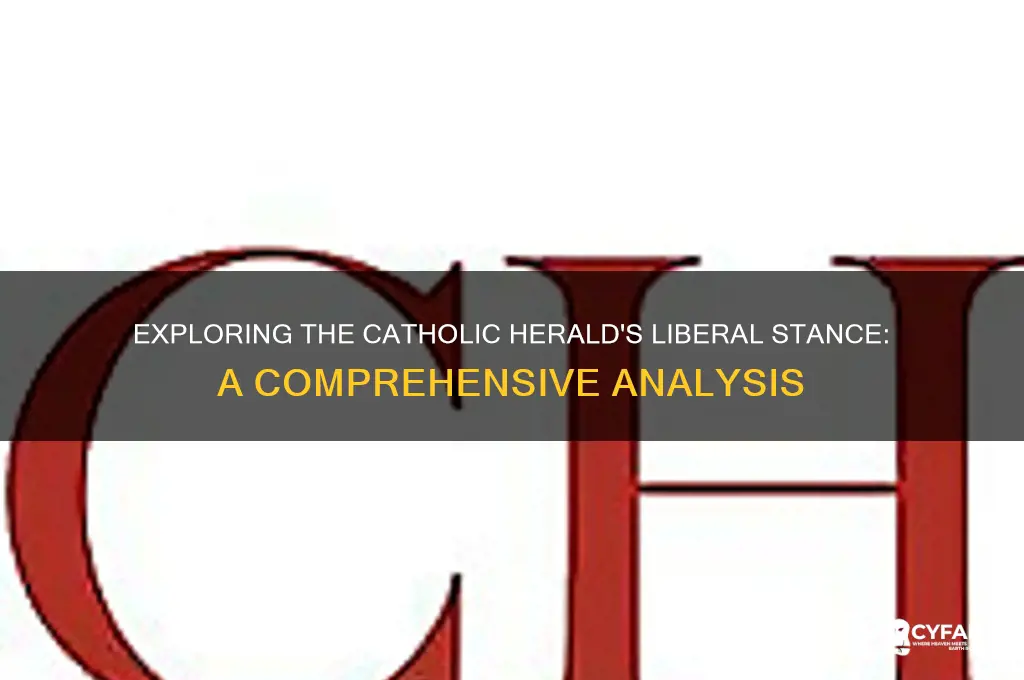 how liberal is catholic herald