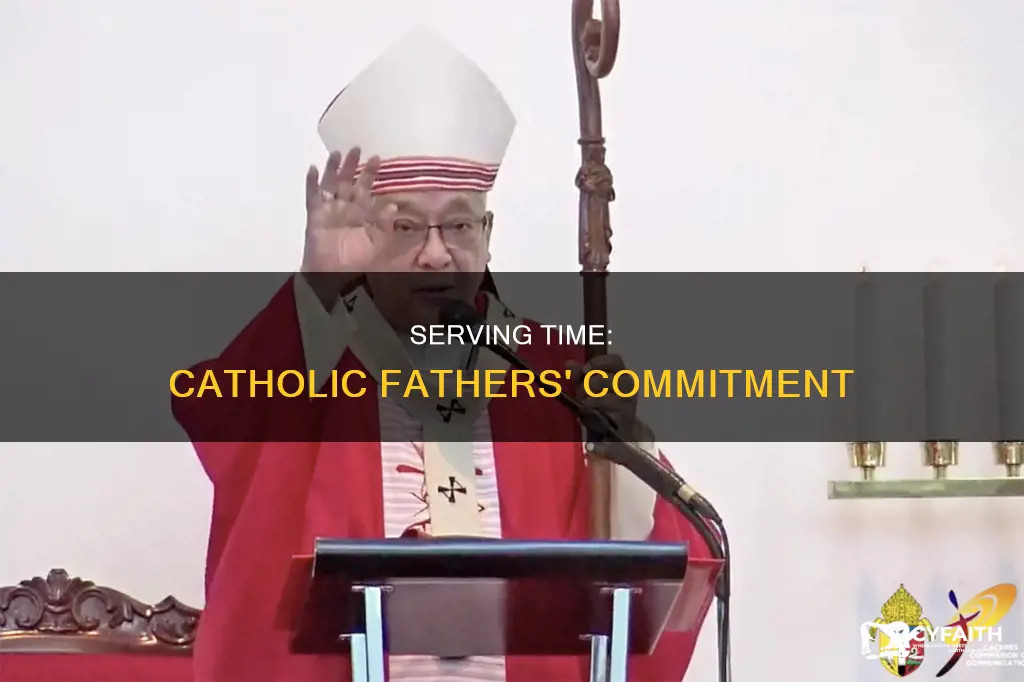 how long a catholic father serves