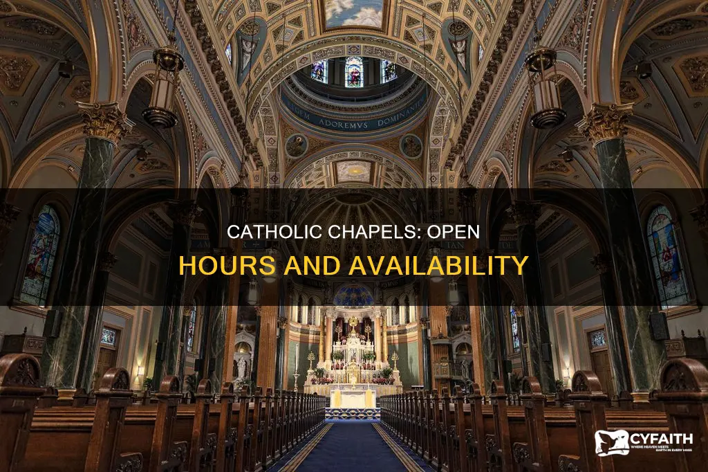 how long are catholic chapels open