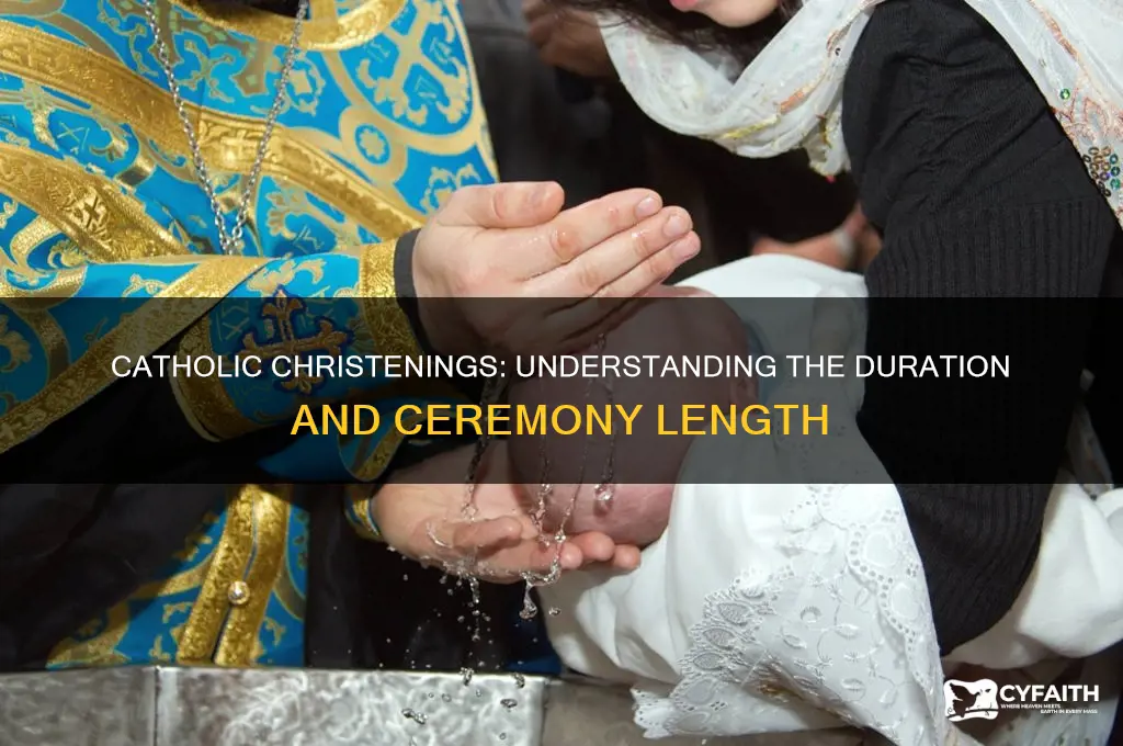 how long are catholic christenings
