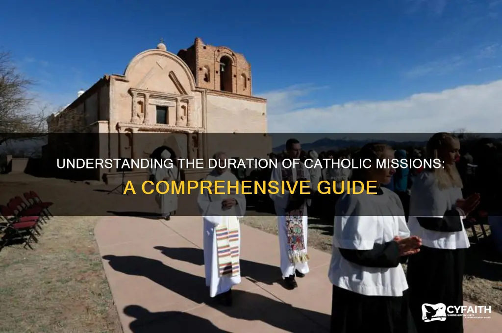 how long are catholic missions
