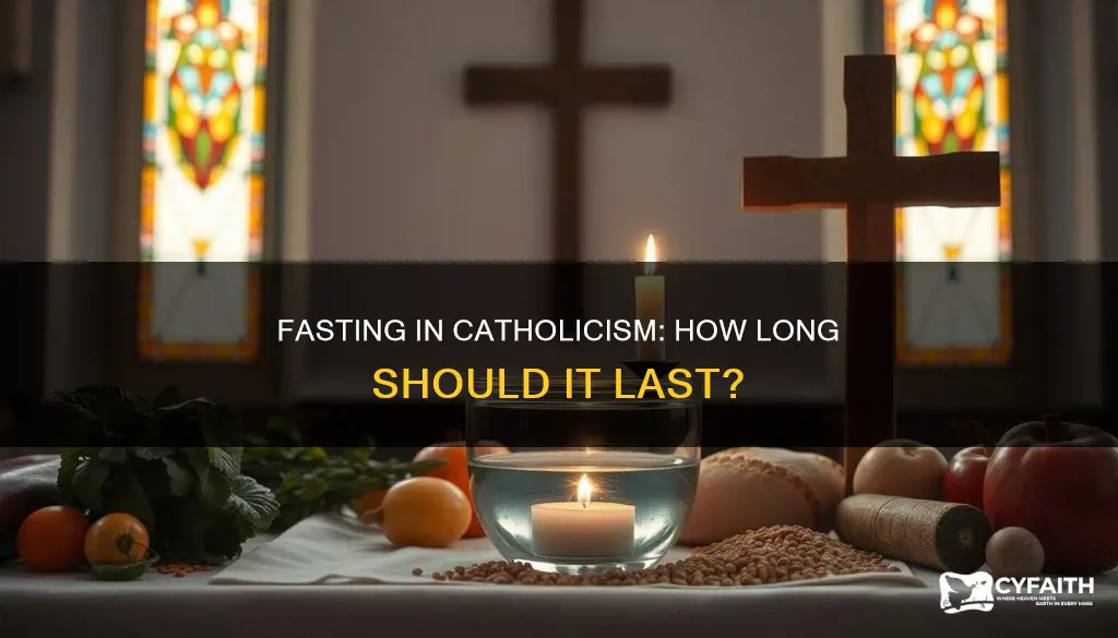 how long are catholics supposed to fast