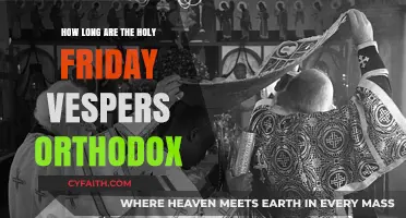 Orthodox Holy Friday Vespers Duration: A Comprehensive Guide to the Service
