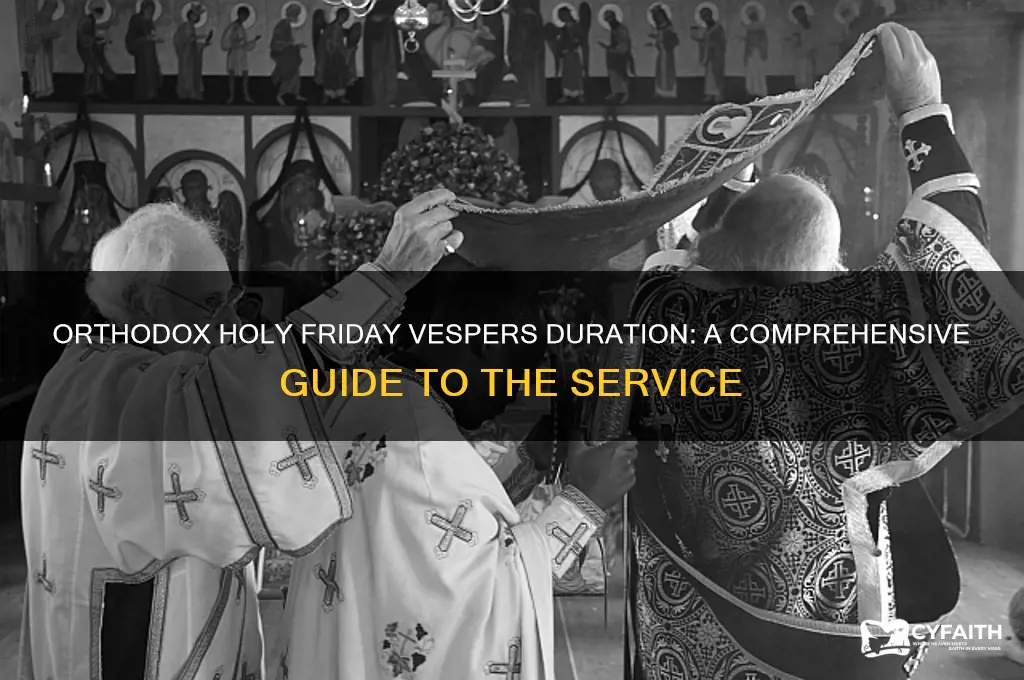 how long are the holy friday vespers orthodox