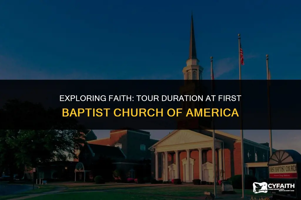how long are tours at first baptist church of america