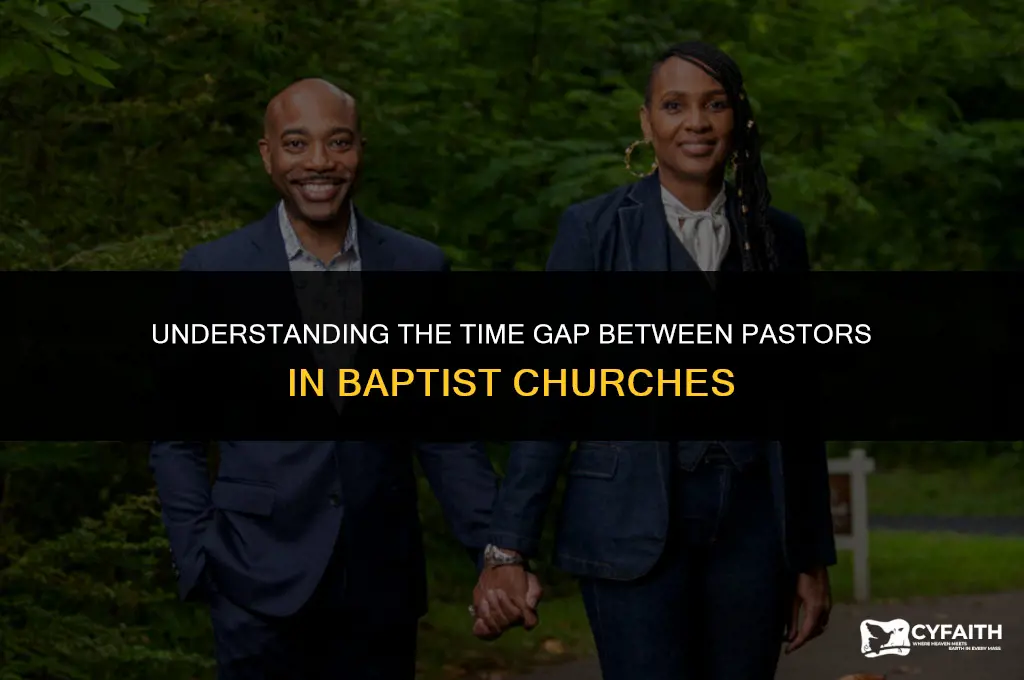how long between pastors baptist chuvhes