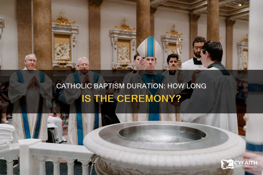 how long do catholic baptisms last