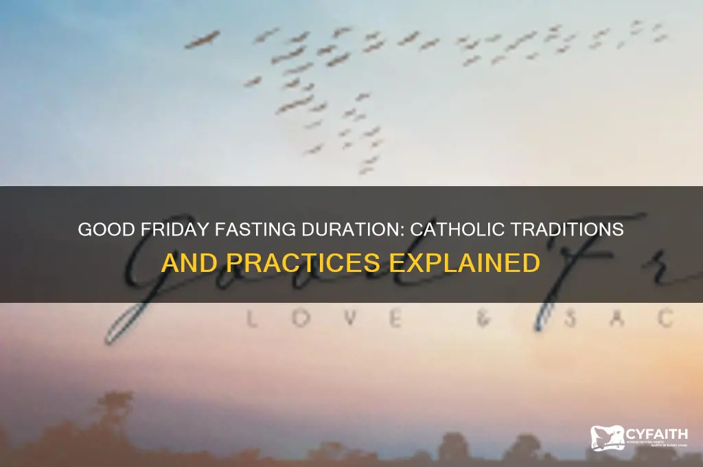 how long do catholics fast for on good friday