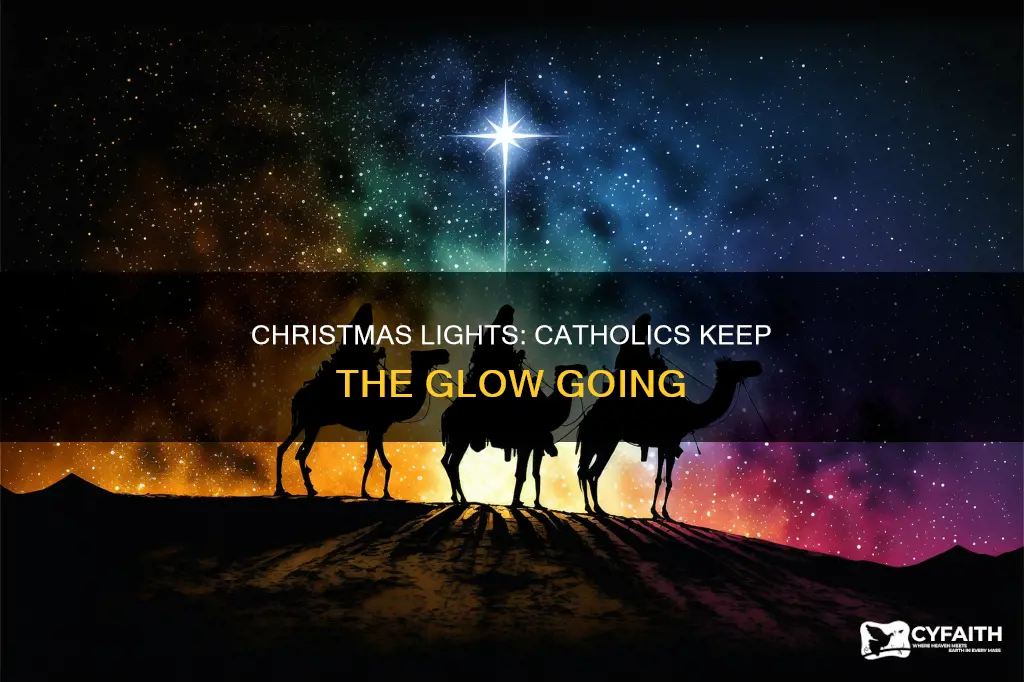 how long do catholics keep their christmas lights