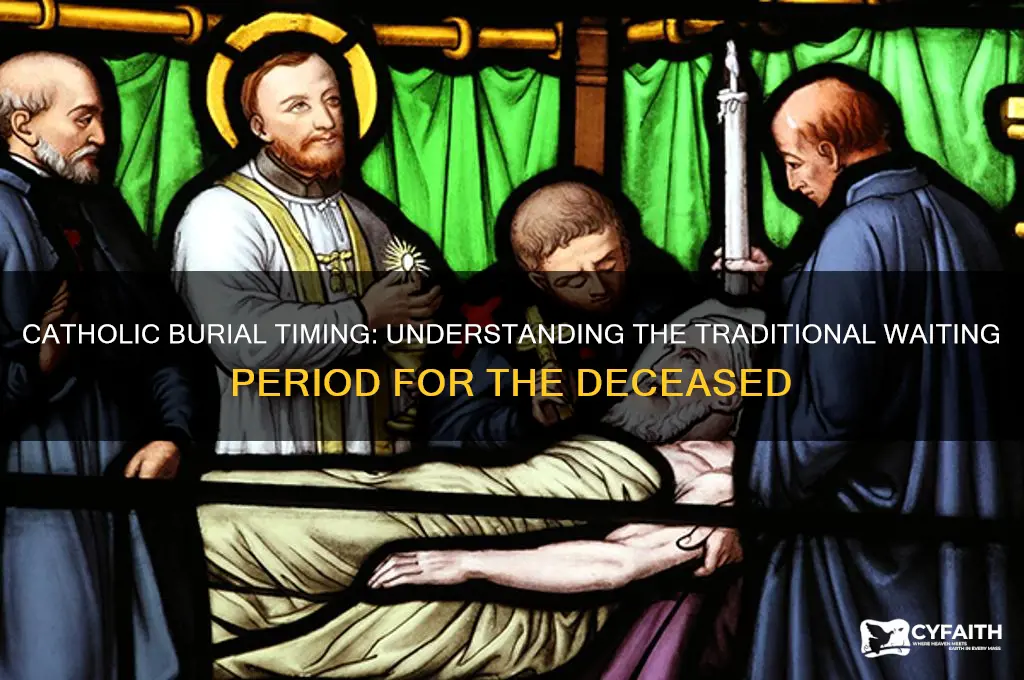 how long do catholics wait to bury their dead