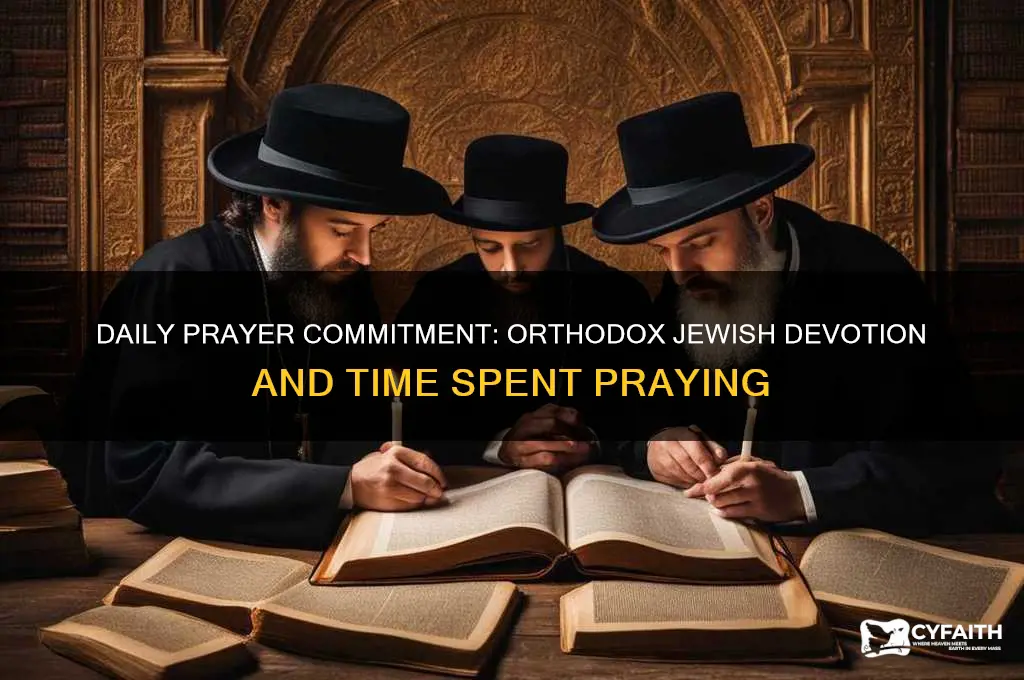 how long do orthodox jews pray each day