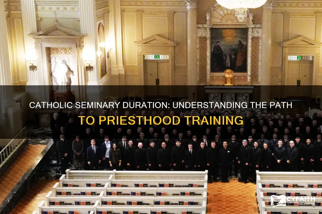 how long do you have to go to catholic seminary
