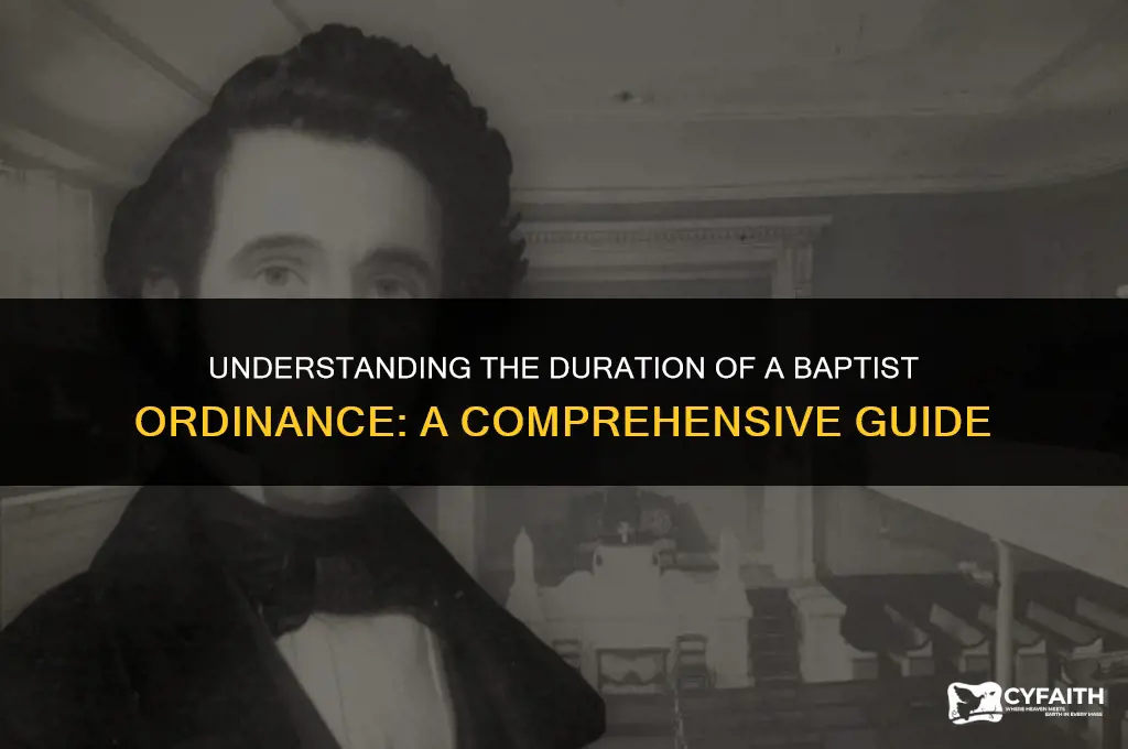 how long does a baptist ordinance last