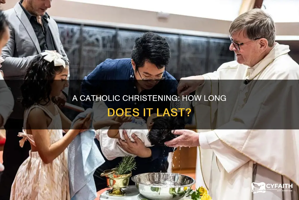 how long does a catholic christening take
