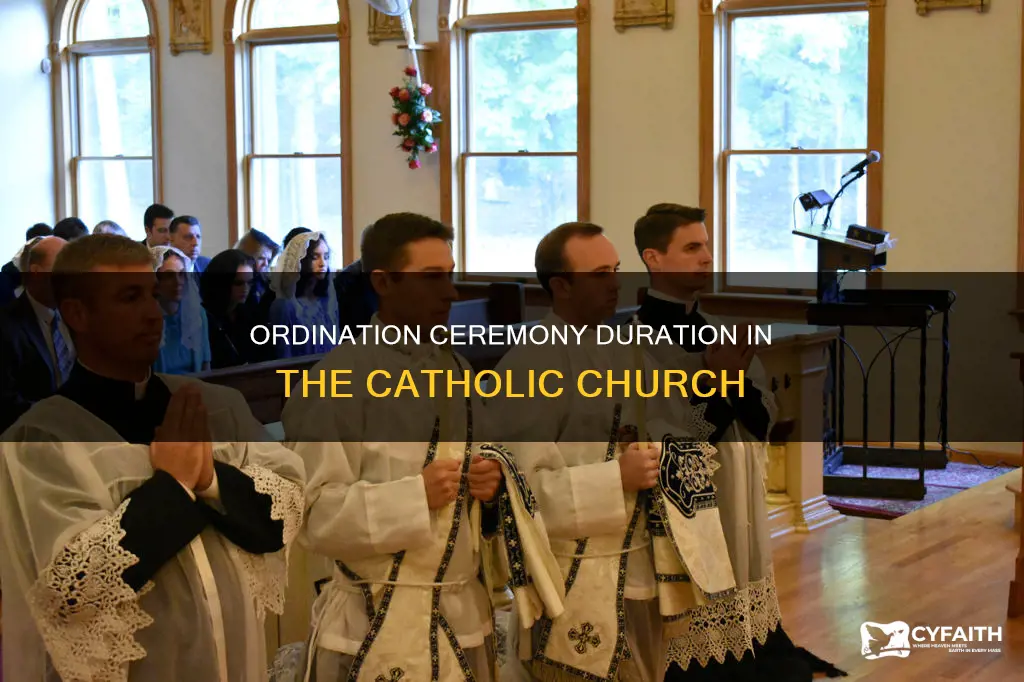 how long does a catholic ordination ceremony take