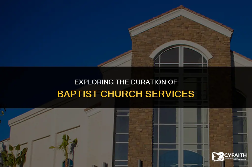 how long does baptist church last