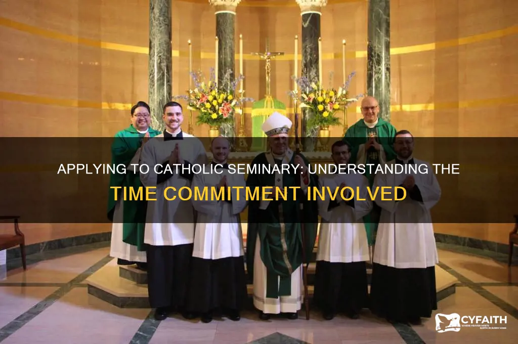 how long does it take to apply for catholic seminary
