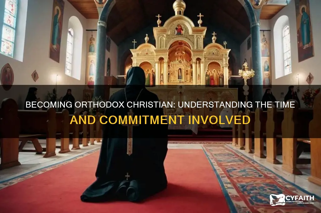 how long does it take to become an orthodox christian