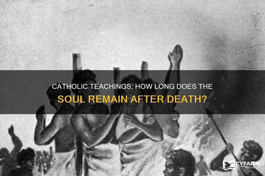 how long does the soul linger after death catholic