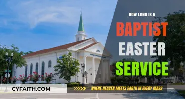 Exploring the Duration of Baptist Easter Services: A Comprehensive Guide