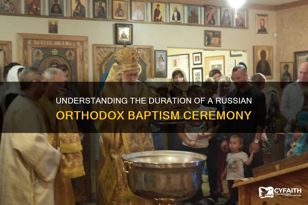 how long is a russian orthodox baptism