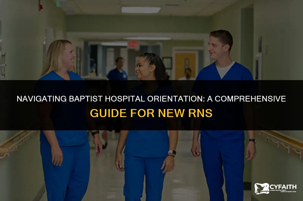 how long is baptist hospital orientation for new rn