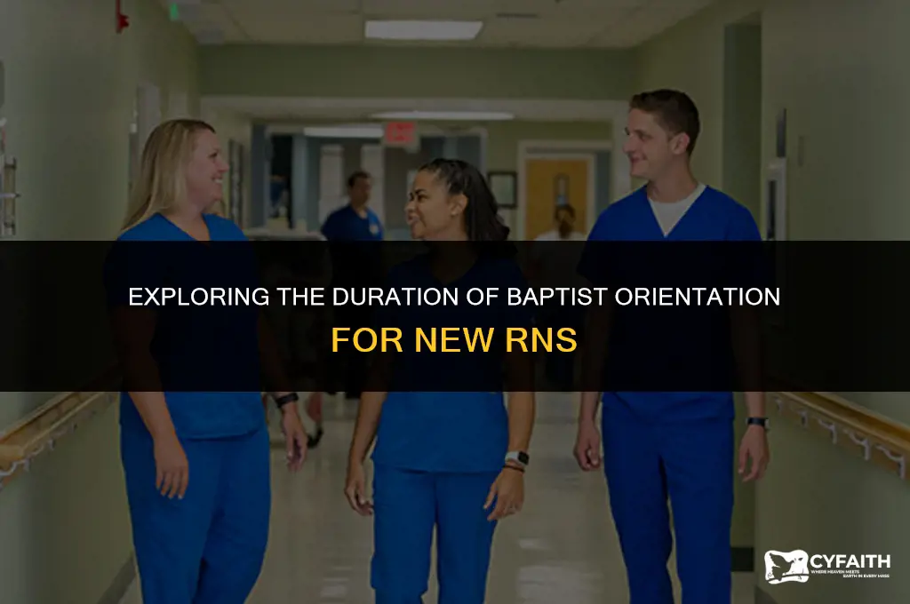 how long is baptist oritation for new rn