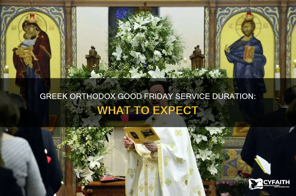 how long is good friday service for greek orthodox