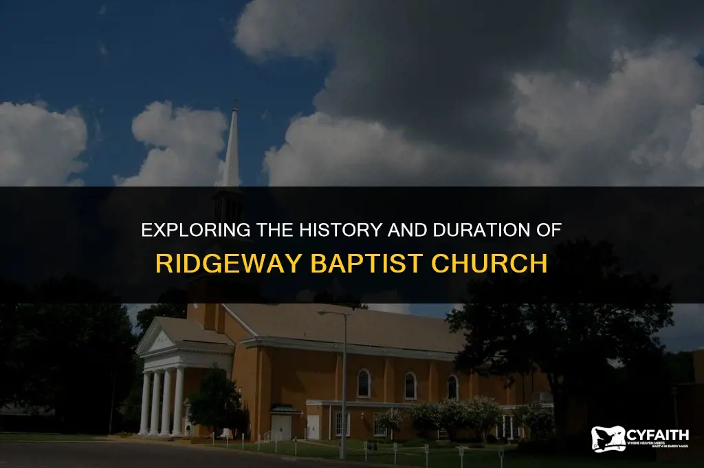 how long ridgeway baptist church