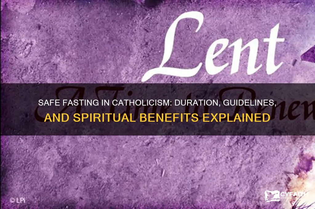 how long safe fast catholic