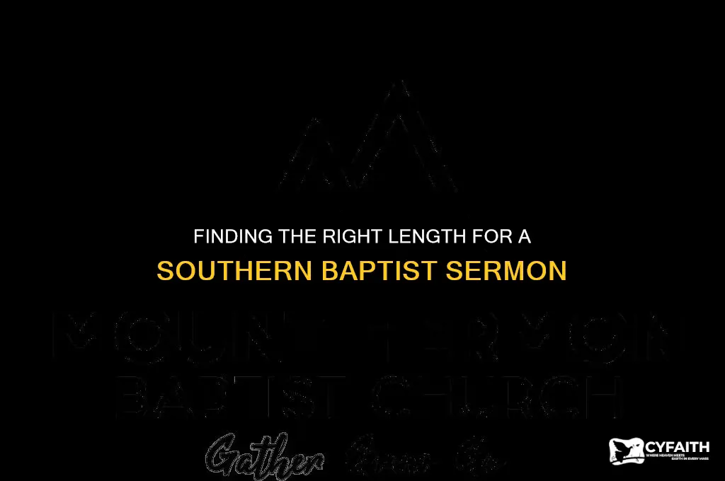 how long should a southern baptist sermon last