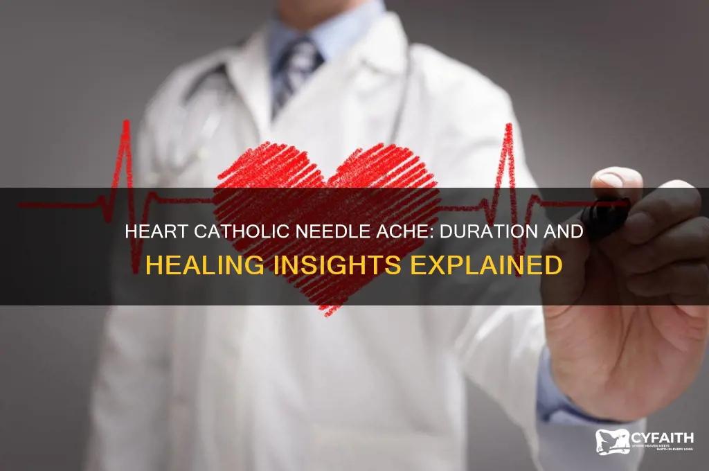 how long will it ache from a heart catholic neele