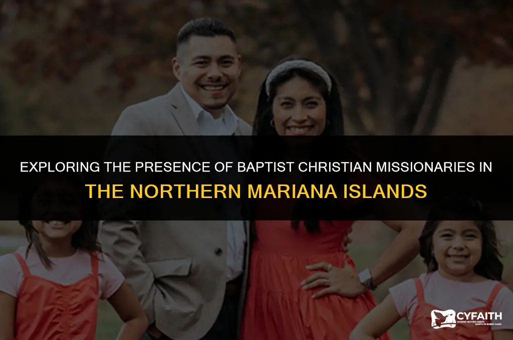 how many baptist christian missionaries in northern mariana