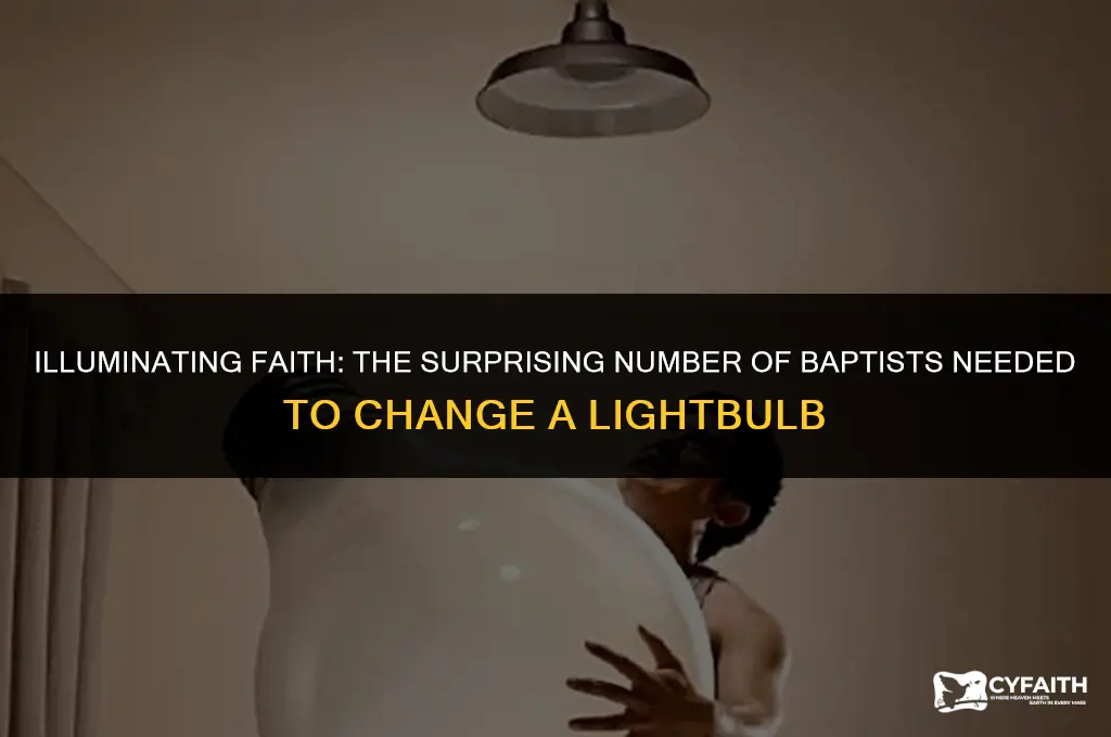 how many baptist does it take to change a lightbulb